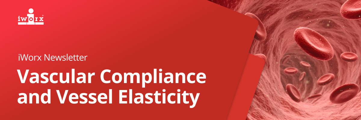Vascular Compliance and Vessel Elasticity header image for the iWorx Systems newsletter